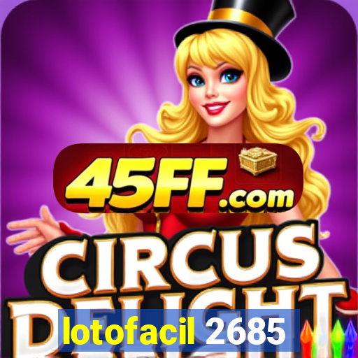 lotofacil 2685